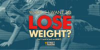 What If I Want To Lose Weight?