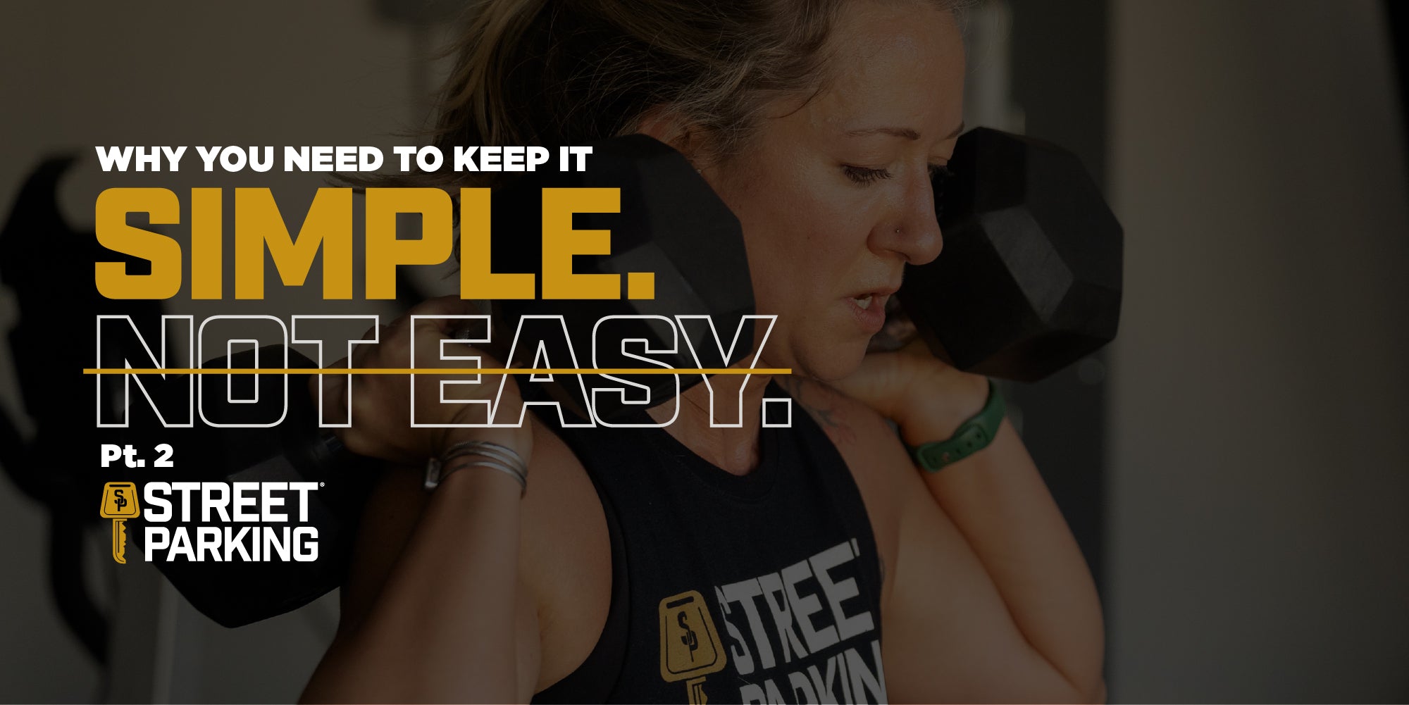 Why You Need To Keep It Simple, Not Easy — Part 1 | Street Parking