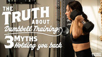 The Truth About Dumbbell Training: 3 Myths Holding You Back